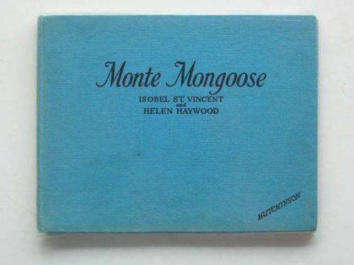 MONTE MONGOOSE - St. Vincent, Isobel. Illus. by Haywood, Helen