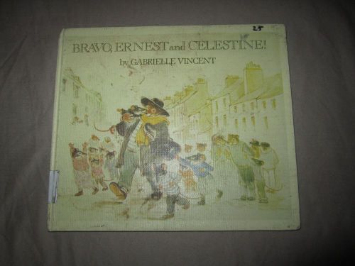 Bravo, Ernest and Celestine! by Gabrielle Vincent (1982, Hardcover)