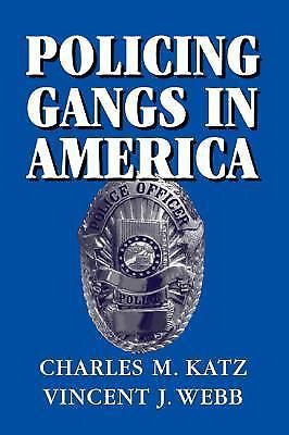 Cambridge Studies in Criminology: Policing Gangs in America by Vincent J....