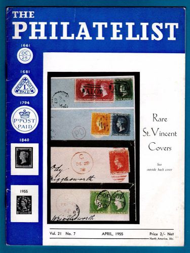 THE PHILATELIST, April 1955, Volume 21 - No 7 - Rare St Vincent Covers