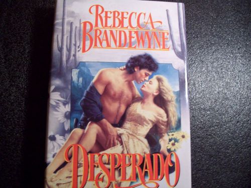 DESPERADO BY REBECCA BRANDEWYNE (1992, HARDCOVER)