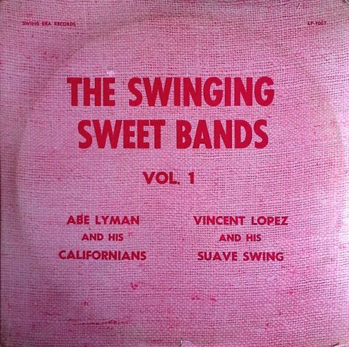 ABE LYMAN / VINCENT LOPEZ - SWINGING SWEET BANDS - VOL. 1 - STILL SEALED