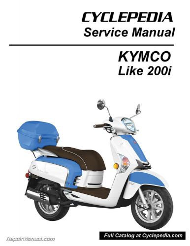 KYMCO Like 200i Scooter Service Manual Printed by CYCLEPEDIA - 800-426-4214