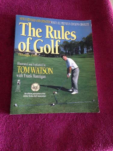 The Rules Of Golf Trough 1995 By TOM WATSON Whit Frank Hannigan