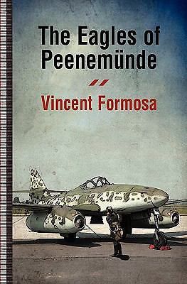 The Eagles of Peenemunde by Vincent Formosa (2011, Paperback)