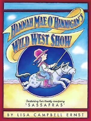 Hannah Mae O&#039;Hannigan&#039;s Wild West Show by Lisa Campbell Ernst (2003, Hardcover)