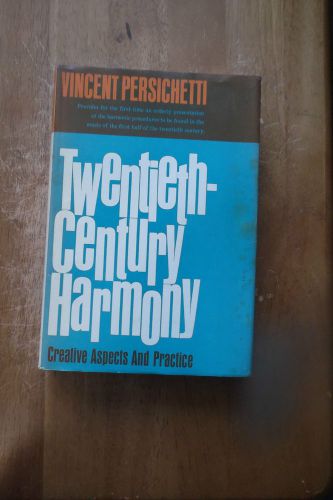 Twentieth-Century Harmony: Creative Aspects by Vincent Persichetti 1st ed HC/DJ