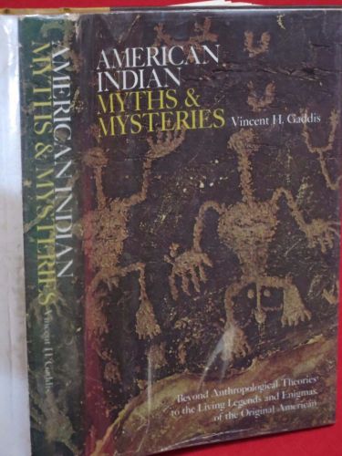 1977 1ST.ED. ~ AMERICAN INDIAN MYTHS &amp; MYSTERIES ~ VINCENT GADDIS